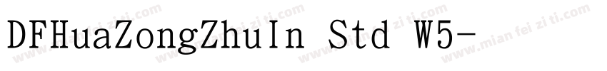DFHuaZongZhuIn Std W5字体转换